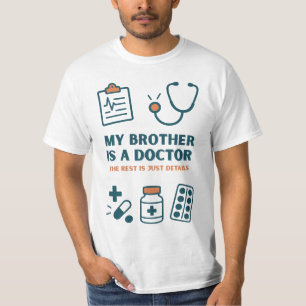 Camiseta Mi hermano es un Médico divertido y orgulloso dise