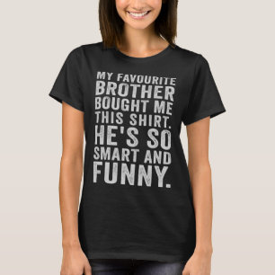 Camiseta Mi Hermano Favorito Me Compró Esta Hermana