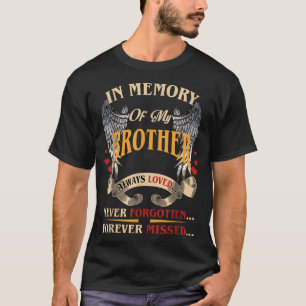 Camiseta Mi Hermano Siempre Amado Nunca Olvidado Por Siempr