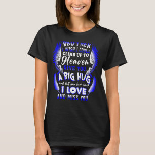 Camiseta Mi Hermano Te Dice Cuánto Te Amo Y Te Extraño Los