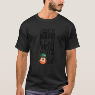 Camiseta Mi hígado es irlandés 365 días al año divertido St