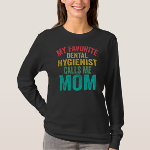 Camiseta Mi higienista dental favorita me llama mamá'