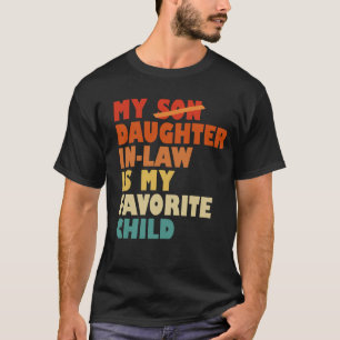 Camiseta Mi Hija De Derecho, Mi Hijo Favorito, Sustituyó A