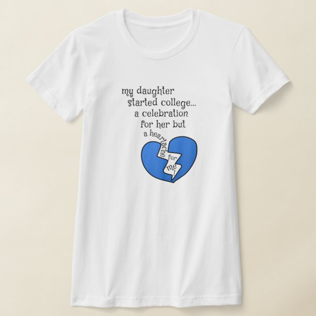 Camiseta Mi hija empezó la universidad... una celebración p (Distribución)