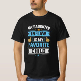 Camiseta Mi Hija En La Ley Es Mi Hijo Favorito.