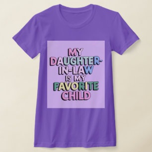 Camiseta Mi Hija En La Ley Es Mi Hijo Favorito.