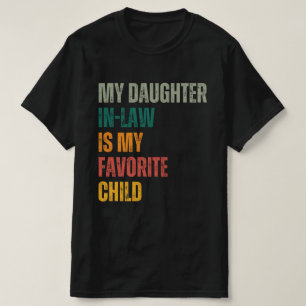 Camiseta Mi Hija En La Ley Es Mi Hijo Favorito.