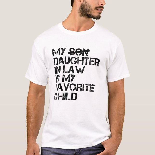 Camiseta Mi Hija En La Ley Es Mi Hijo Favorito. (Anverso)