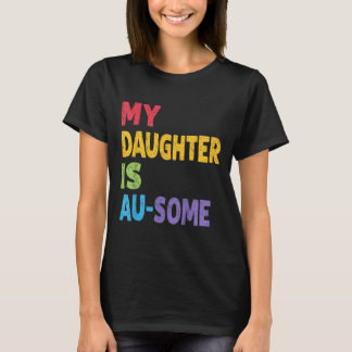 Camiseta Mi hija es autista autista y autista niños aprende