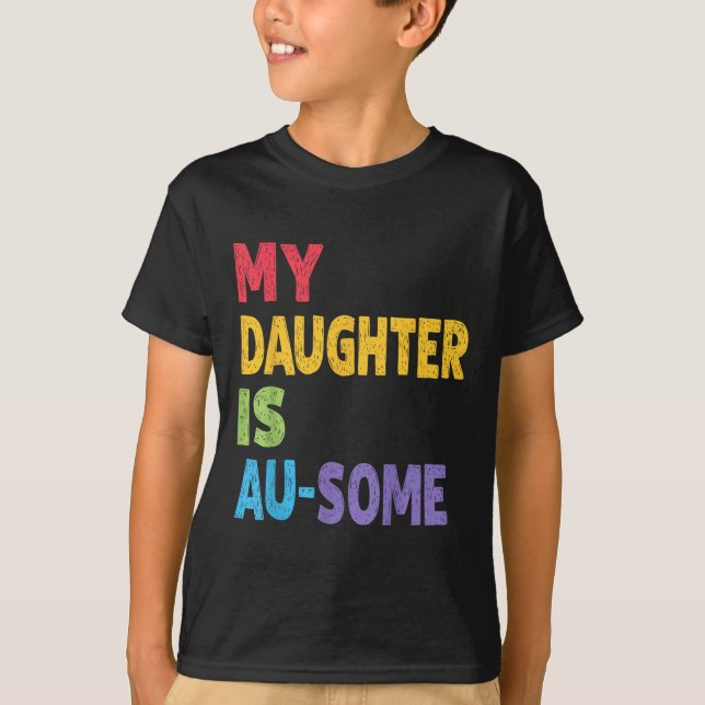 Camiseta Mi hija es autista autista y autista niños aprende (Anverso)