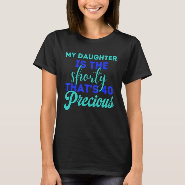 Camiseta Mi hija es la pequeña que es 40 nacimientos precio (Anverso)