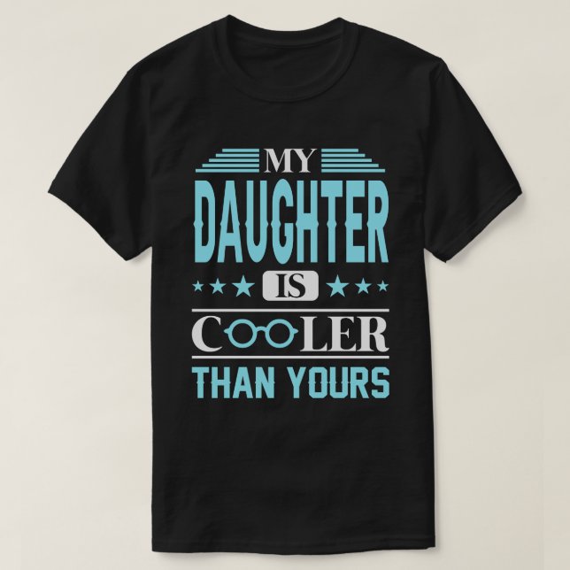 Camiseta Mi HIJA Es Más Fría Que La Tuya (Diseño del anverso)