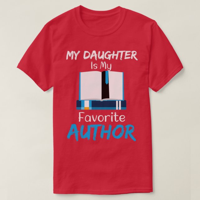 Camiseta Mi Hija Es Mi Autora Favorita. (Diseño del anverso)