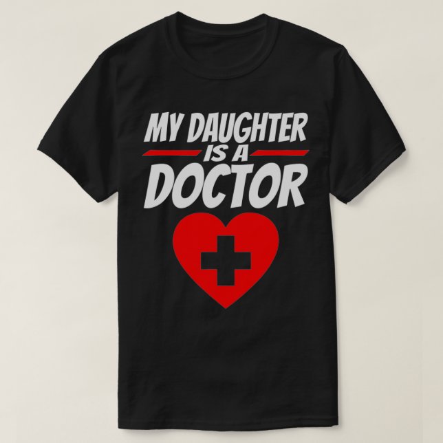 Camiseta Mi Hija Es Una Médica Orgullosa De Padres Graduado (Diseño del anverso)