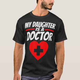 Camiseta Mi Hija Es Una Médica Orgullosa De Padres Graduado