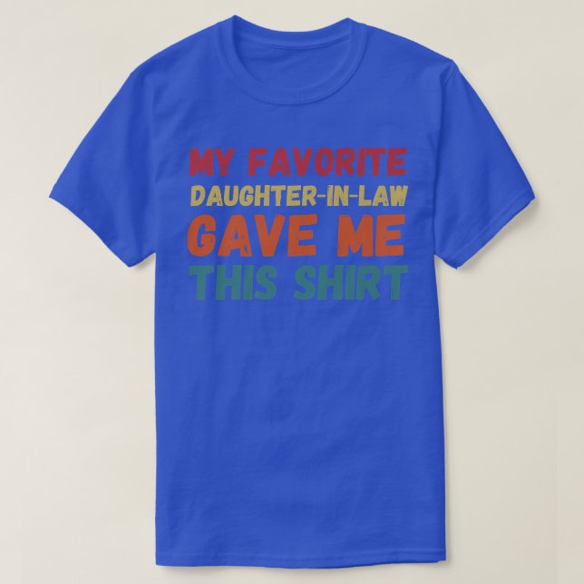 Camiseta Mi Hija Favorita En Derecho Me Dio A Estos Padres (Diseño del anverso)