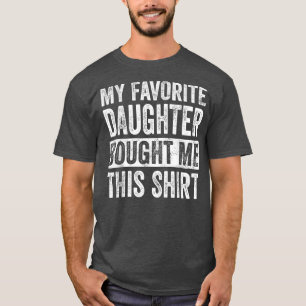Camiseta Mi Hija Favorita Me Compró Este Gracioso Papá Gi
