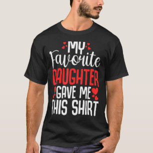 Camiseta Mi hija favorita me dio el tercer día de este padr