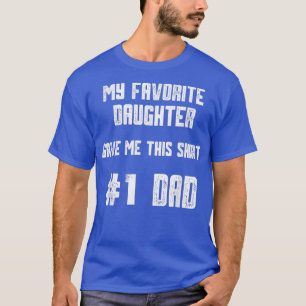 Camiseta Mi hija favorita me dio este número uno