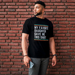Camiseta Mi Hija Favorita Me Dio Esto
