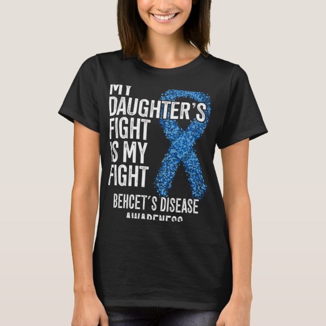 Camiseta Mi hija lucha es la enfermedad de Behcet (Anverso)