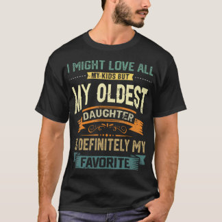 Camiseta Mi hija mayor es mi hijo favorito divertido padre