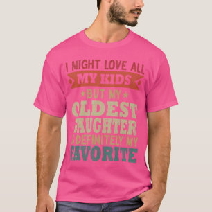 Camiseta Mi hija mayor es mi hijo favorito Divertido padre