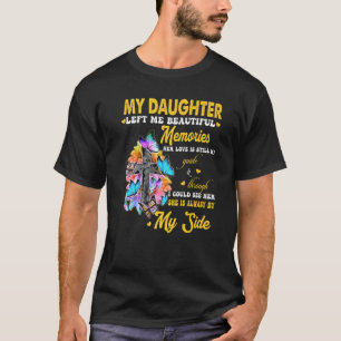 Camiseta Mi Hija Me Dejó Recuerdos Hermosos, Su Amor