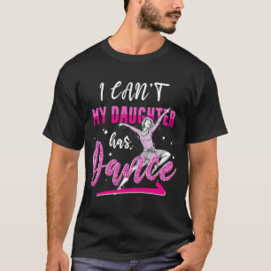 Camiseta Mi hija no puede bailar bailando, mamá