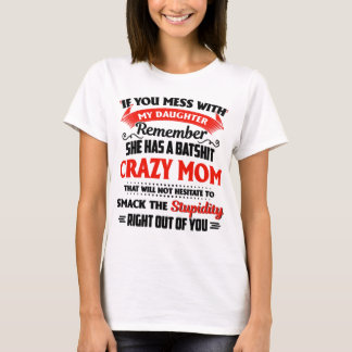 Camiseta Mi Hija Tiene Una Mamá Loca.