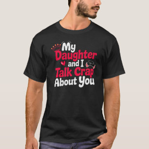 Camiseta Mi Hija Y Yo Cita A Los Amantes.