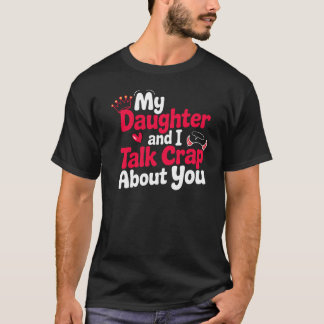 Camiseta Mi Hija Y Yo Cita A Los Amantes.