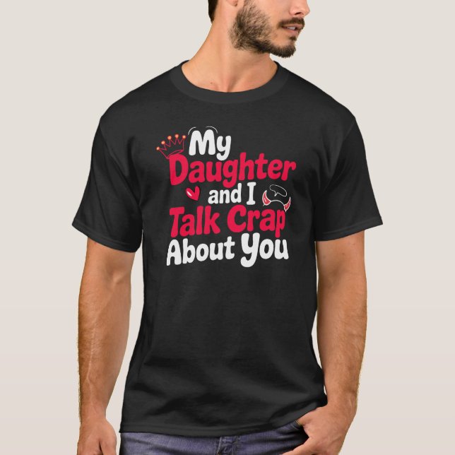 Camiseta Mi Hija Y Yo Cita A Los Amantes. (Anverso)