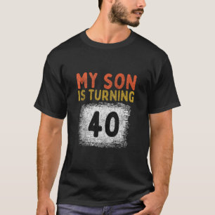 Camiseta Mi Hijo Cumplió 40 Años Mi Hijo Cumple 40 Años, Pa