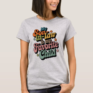 Camiseta Mi hijo en la ley es mi hijo favorito