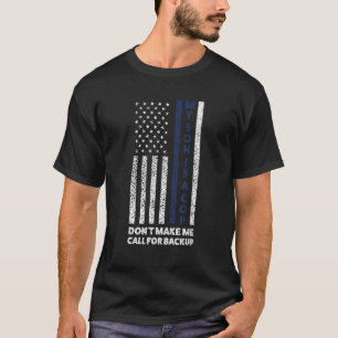 Camiseta Mi hijo es policía No me hagas llamar bandera esta