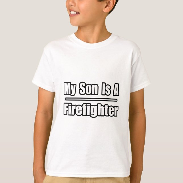 Camiseta Mi Hijo Es Un Bombero. (Anverso)