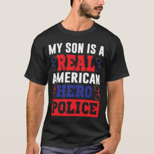 Camiseta Mi Hijo Es Un Verdadero Policía Héroe Estadouniden