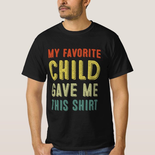 Camiseta Mi Hijo Favorito Me Dio Esta Camisa. (Anverso)