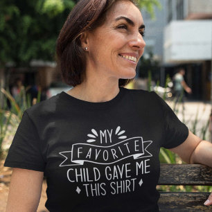 Camiseta Mi Hijo Favorito Me Dio Esta Camisa.