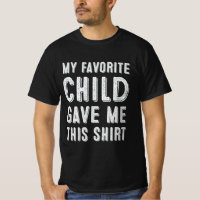 Mi Hijo Favorito Me Dio Esta Camisa.