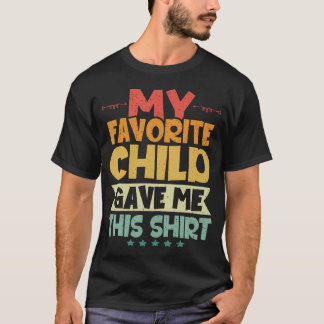 Camiseta Mi hijo favorito me dio este día del padre