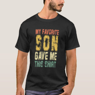 Camiseta Mi Hijo Favorito Me Dio Este Orgulloso Papá