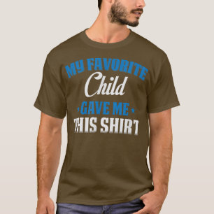 Camiseta Mi Hijo Favorito Me Dio Esto