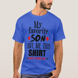 Camiseta Mi Hijo Favorito Me Dio Esto