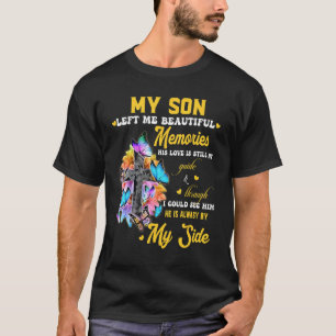 Camiseta Mi Hijo Me Dejó Hermosos Recuerdos Su Amor Todavía