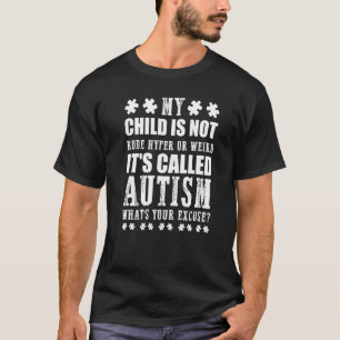 Camiseta Mi hijo no es grosero Se llama autismo ¿Cuál es tu