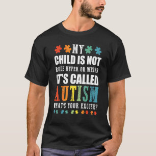 Camiseta Mi hijo no es grosero se llama autismo Cuál es tu
