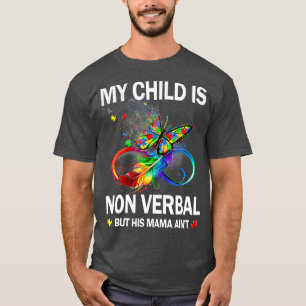 Camiseta Mi Hijo No Es Verbal Pero Su Mamá Dice Autismo