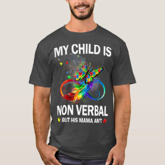 Camiseta Mi Hijo No Es Verbal Pero Su Mamá Dice Autismo